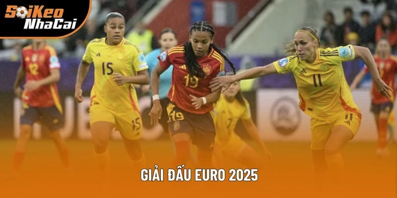 Giải Đấu Euro 2025: Cập Nhật Tin Nóng Tại Soi Kèo Nhà Cái